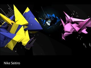 Nike Seitiro
 