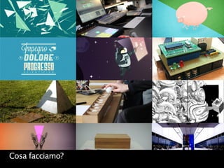 Cosa facciamo?
 