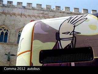 Comma 2012 autobus
 