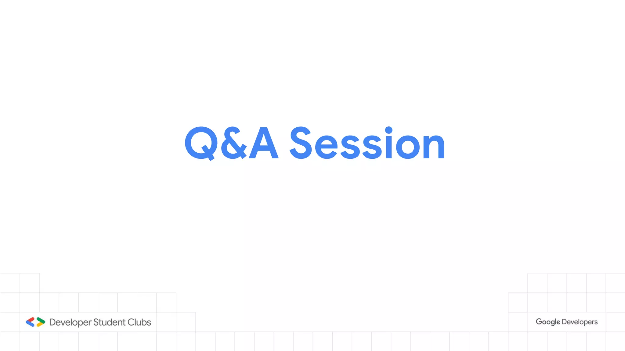 Q&A Session
 