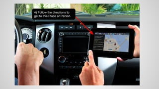 4) Follow the directions to
get to this Place or Person

 