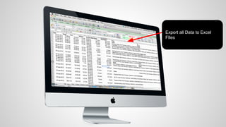 Export all Data to
Excel Files

 