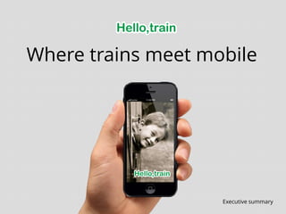 Where trains meet mobile




                    Executive summary
 