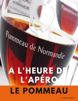 A L'HEURE DE
L'APÉRO
12 | Hellouin Magazine
LE POMMEAU
 