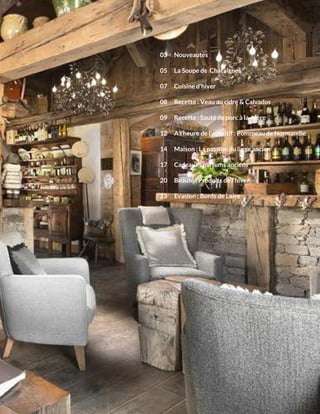 03
05
07
08
09
12
14
17
20
23 
Nouveautés
La Soupe de Chataignes
Cuisine d'hiver
Recette : Veau au cidre & Calvados
Recette : Sauté de porc à la bière
A l'heure de l'apéritif : Pommeau de Normandie
Maison : La passion du linge ancien
Cadeaux : parfums anciens
Beauté : Produits de l'hiver
Evasion : Bords de Loire
 