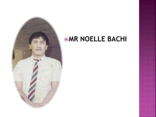 MR NOELLE BACHI
 