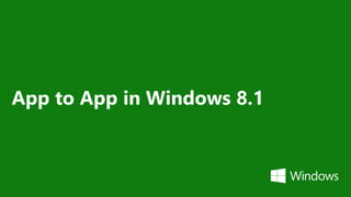 App to App in Windows 8.1
 