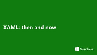 XAML: then and now
 