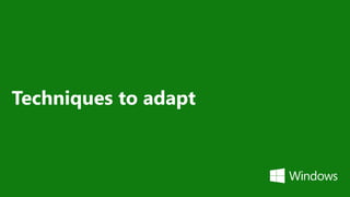 Techniques to adapt
 