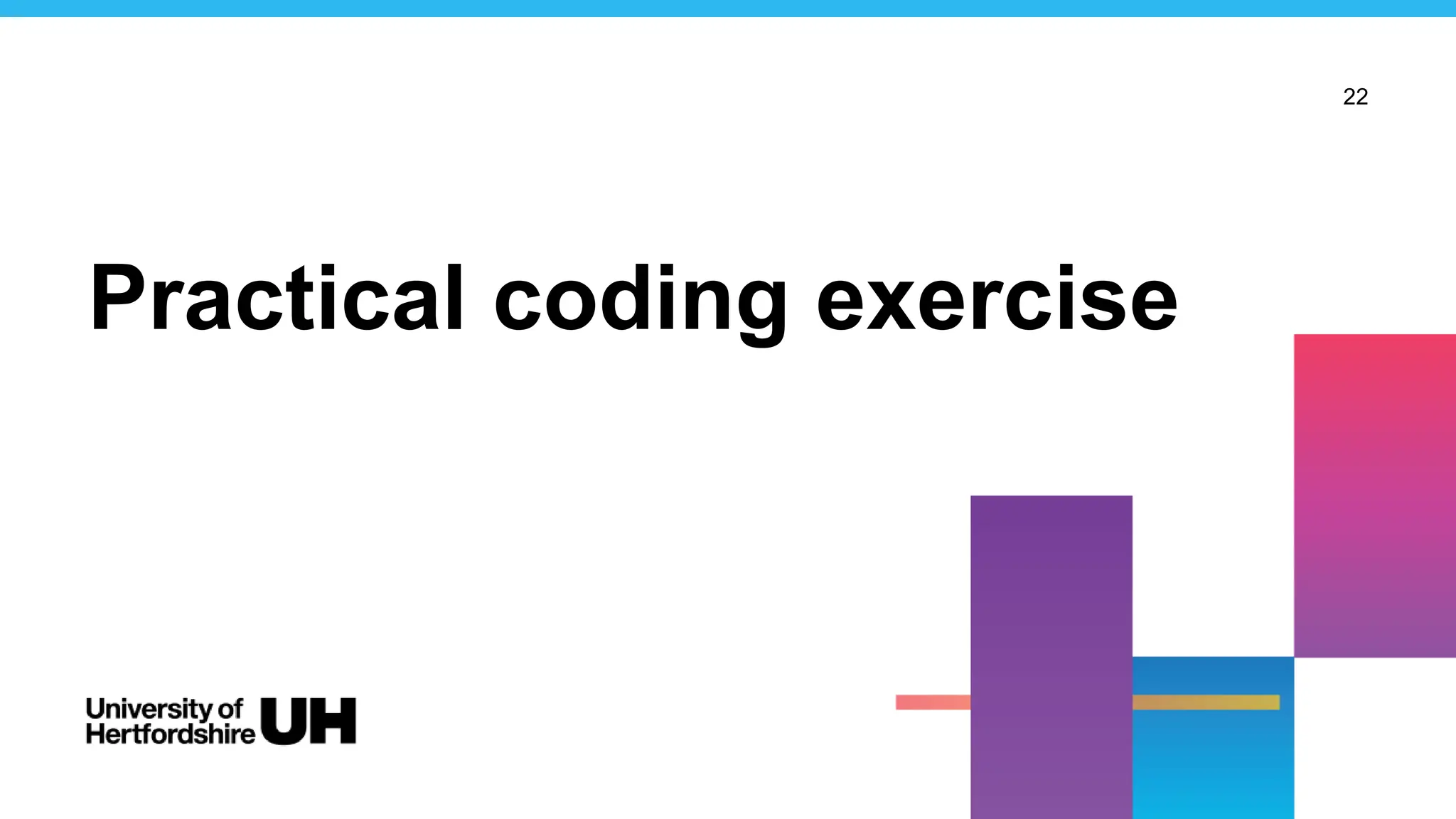 22
Practical coding exercise
 