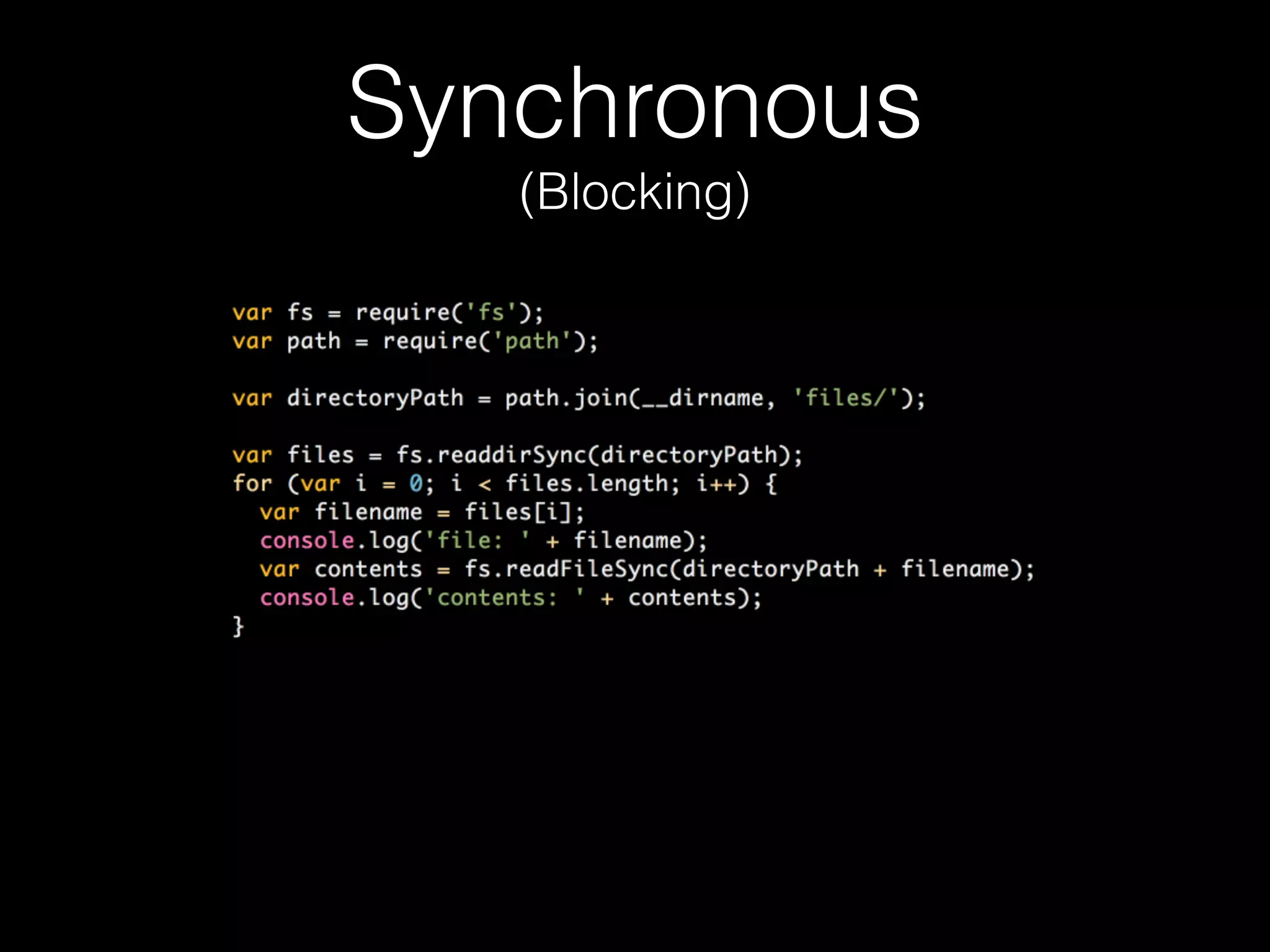 Synchronous
(Blocking)

 