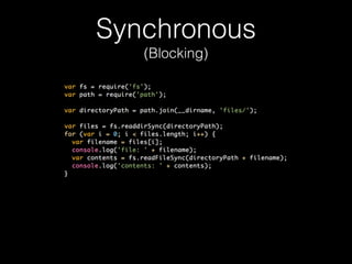 Synchronous
(Blocking)

 