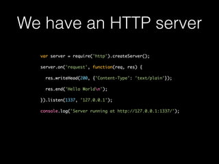 We have an HTTP server

 