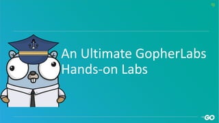 An Ultimate GopherLabs
Hands-on Labs
 
