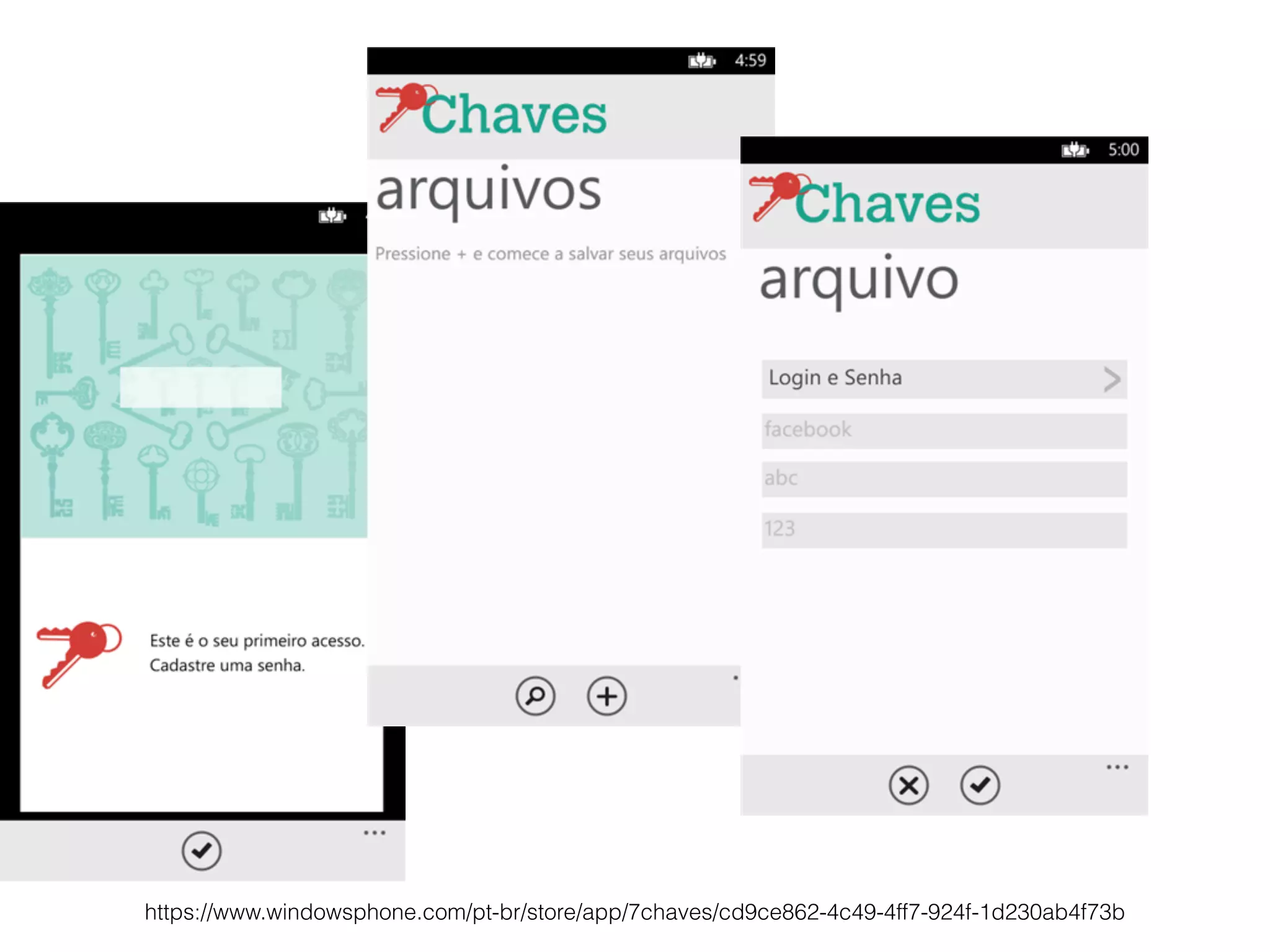 https://www.windowsphone.com/pt-br/store/app/7chaves/cd9ce862-4c49-4ff7-924f-1d230ab4f73b
 