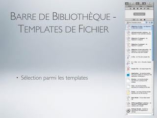 BARRE DE BIBLIOTHÈQUE -
 TEMPLATES DE FICHIER



 •   Sélection parmi les templates
 