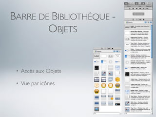 BARRE DE BIBLIOTHÈQUE -
        OBJETS


 •   Accès aux Objets

 •   Vue par icônes
 