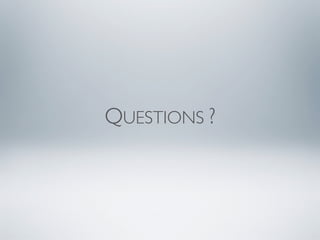 QUESTIONS ?
 