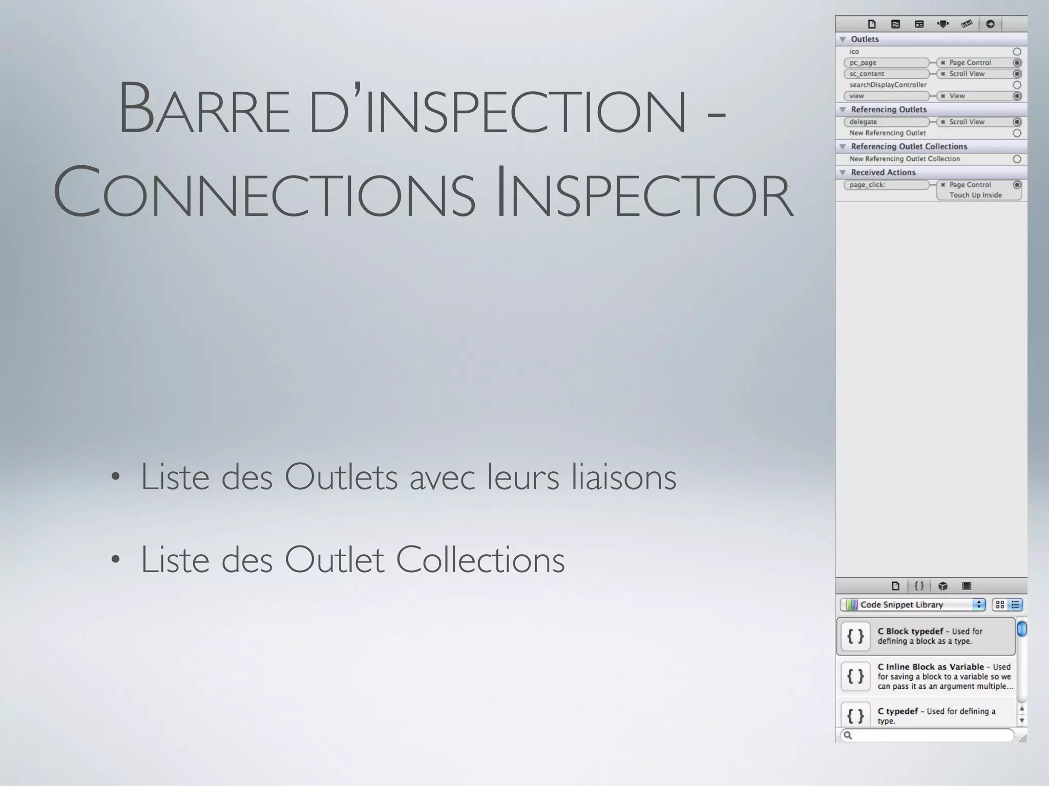 BARRE D’INSPECTION -
CONNECTIONS INSPECTOR


 •   Liste des Outlets avec leurs liaisons

 •   Liste des Outlet Collections
 