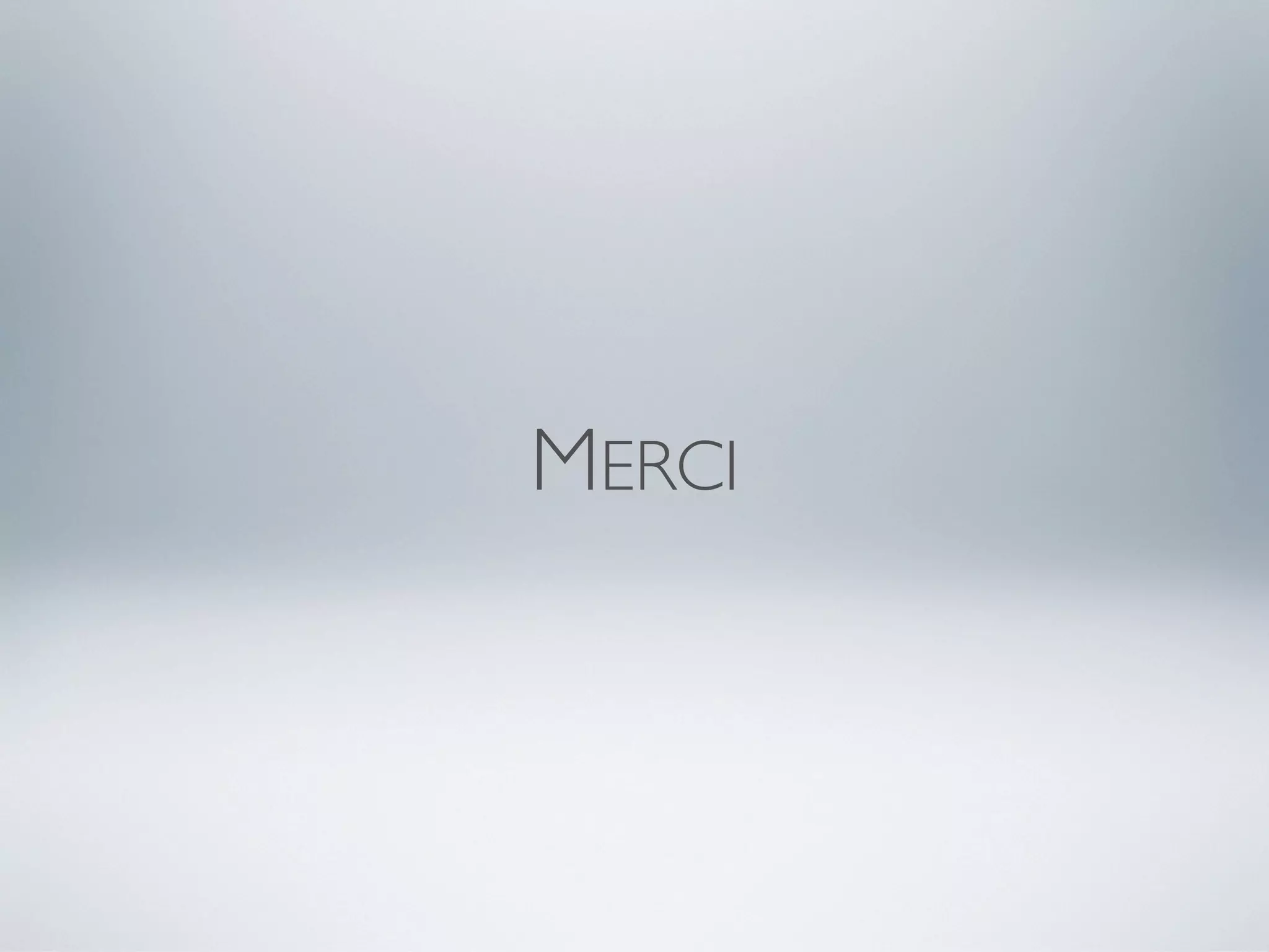 MERCI
 