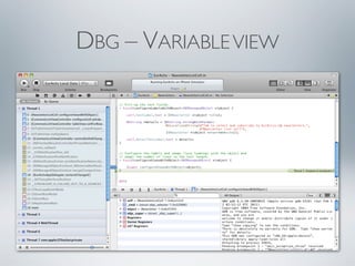 DBG – VARIABLE VIEW
 