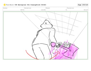 Scene
0079
Duration
14:09
Panel
5
Duration
00:23
036 Hellspital 4th CleanupPitch 021621 Page 109/124
 