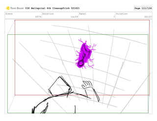 Scene
0079
Duration
14:09
Panel
7
Duration
00:23
036 Hellspital 4th CleanupPitch 021621 Page 111/124
 
