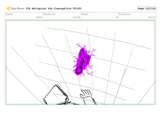Scene
0079
Duration
14:09
Panel
8
Duration
00:23
036 Hellspital 4th CleanupPitch 021621 Page 112/124
 