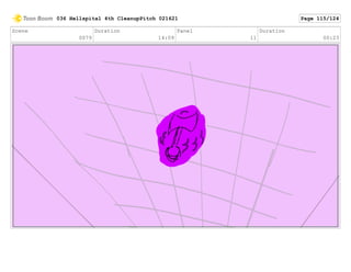 Scene
0079
Duration
14:09
Panel
11
Duration
00:23
036 Hellspital 4th CleanupPitch 021621 Page 115/124
 
