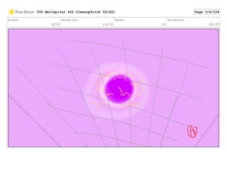 Scene
0079
Duration
14:09
Panel
12
Duration
00:23
036 Hellspital 4th CleanupPitch 021621 Page 116/124
 