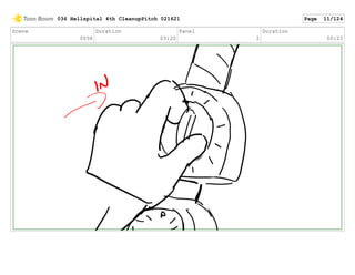 Scene
0058
Duration
03:20
Panel
2
Duration
00:23
036 Hellspital 4th CleanupPitch 021621 Page 11/124
 