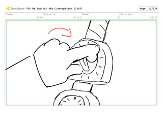 Scene
0058
Duration
03:20
Panel
3
Duration
00:23
036 Hellspital 4th CleanupPitch 021621 Page 12/124
 