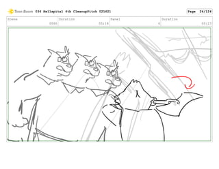 Scene
0060
Duration
05:18
Panel
6
Duration
00:23
036 Hellspital 4th CleanupPitch 021621 Page 24/124
 