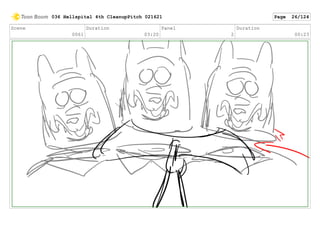 Scene
0061
Duration
03:20
Panel
2
Duration
00:23
036 Hellspital 4th CleanupPitch 021621 Page 26/124
 