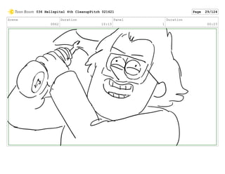 Scene
0062
Duration
10:13
Panel
1
Duration
00:23
036 Hellspital 4th CleanupPitch 021621 Page 29/124
 