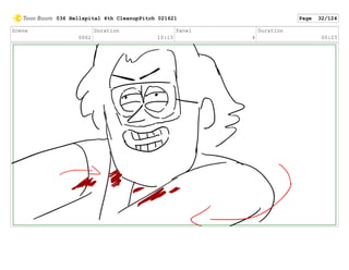 Scene
0062
Duration
10:13
Panel
4
Duration
00:23
036 Hellspital 4th CleanupPitch 021621 Page 32/124
 