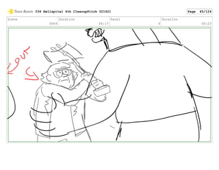 Scene
0064
Duration
06:17
Panel
4
Duration
00:23
036 Hellspital 4th CleanupPitch 021621 Page 45/124
 