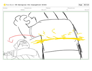 Scene
0064
Duration
06:17
Panel
7
Duration
00:23
036 Hellspital 4th CleanupPitch 021621 Page 48/124
 