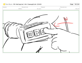 Scene
0065
Duration
01:22
Panel
2
Duration
00:23
036 Hellspital 4th CleanupPitch 021621 Page 50/124
 