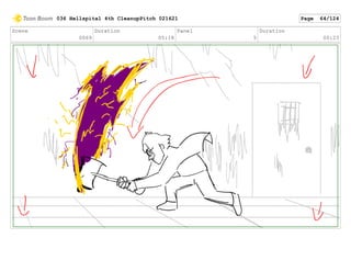 Scene
0069
Duration
05:18
Panel
5
Duration
00:23
036 Hellspital 4th CleanupPitch 021621 Page 64/124
 