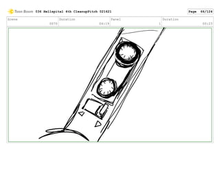 Scene
0070
Duration
04:19
Panel
1
Duration
00:23
036 Hellspital 4th CleanupPitch 021621 Page 66/124
 