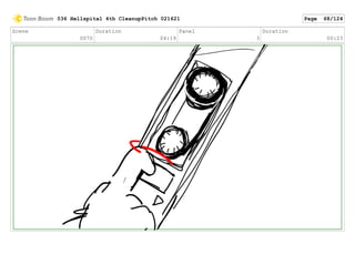 Scene
0070
Duration
04:19
Panel
3
Duration
00:23
036 Hellspital 4th CleanupPitch 021621 Page 68/124
 