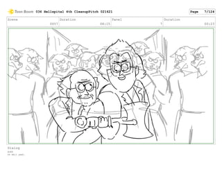 Scene
0057
Duration
08:15
Panel
7
Duration
00:23
Dialog
ALEX
Oh Hell yeah.
036 Hellspital 4th CleanupPitch 021621 Page 7/124
 