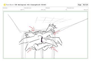 Scene
0077
Duration
09:14
Panel
6
Duration
00:23
036 Hellspital 4th CleanupPitch 021621 Page 96/124
 