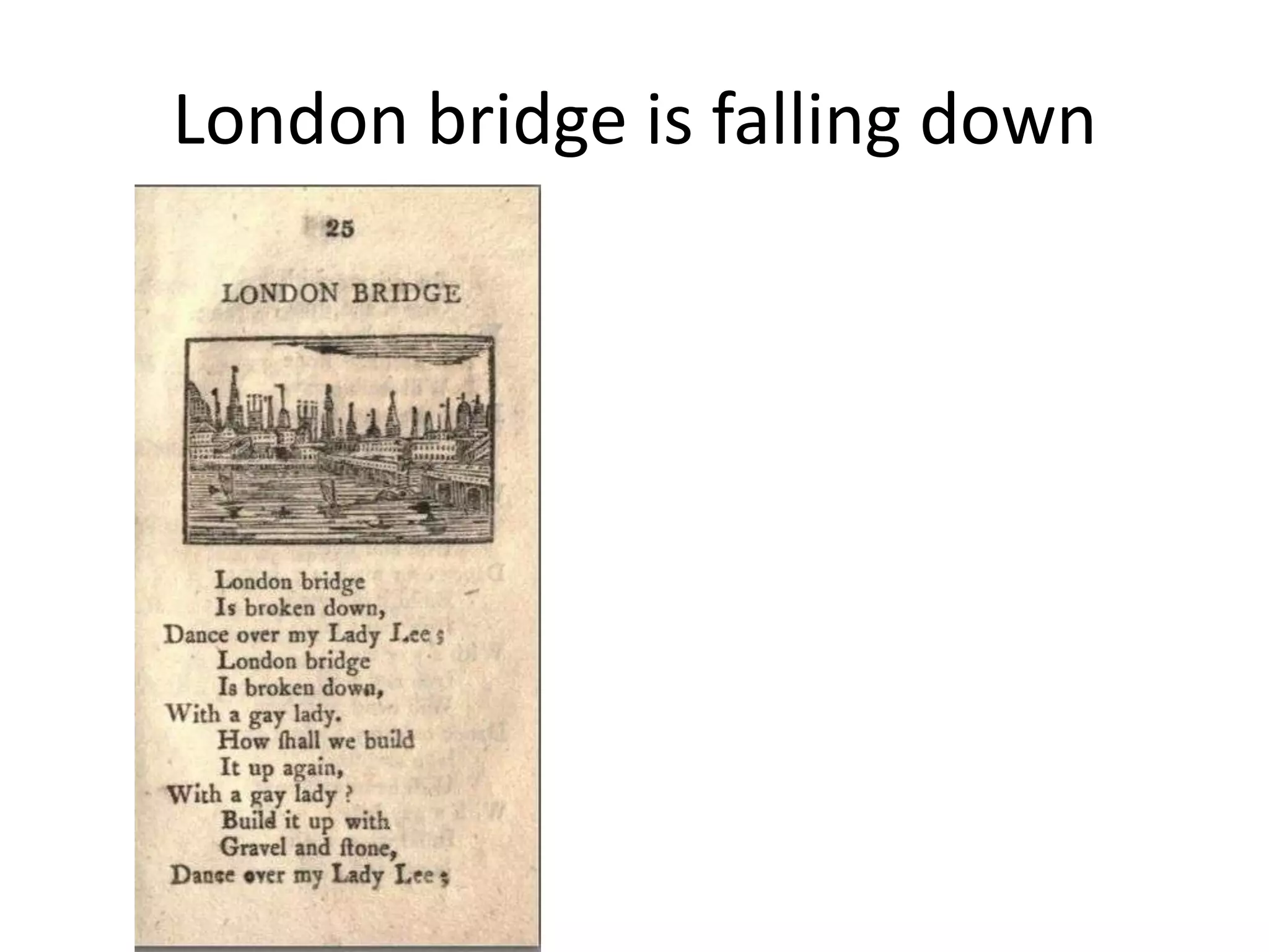 London bridge is falling down
 