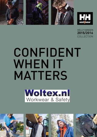 HELLY HANSEN
2015/2016
COLLECTION
CONFIDENT
WHEN IT
MATTERS
 