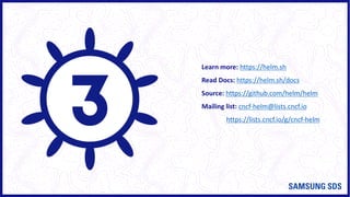 Learn more: https://helm.sh
Read Docs: https://helm.sh/docs
Source: https://github.com/helm/helm
Mailing list: cncf-helm@lists.cncf.io
https://lists.cncf.io/g/cncf-helm
 
