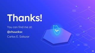 22
Thanks!
You can find me at:
@chuucksc
Carlos E. Salazar
 
