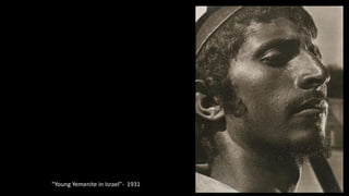 “Young Yemenite in Israel”- 1931

 