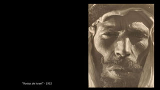 “Rostos de Israel” - 1932

 